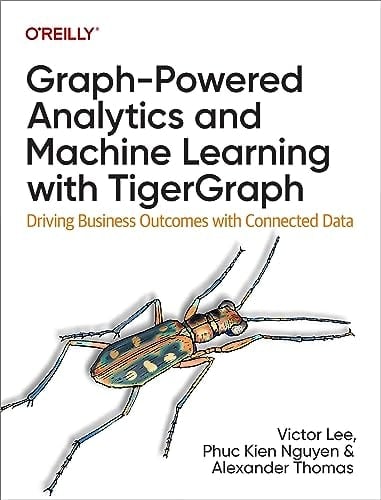 Graph-Powered Analytics and Machine Learning with TigerGraph Driving Business Outcomes with Connected Data