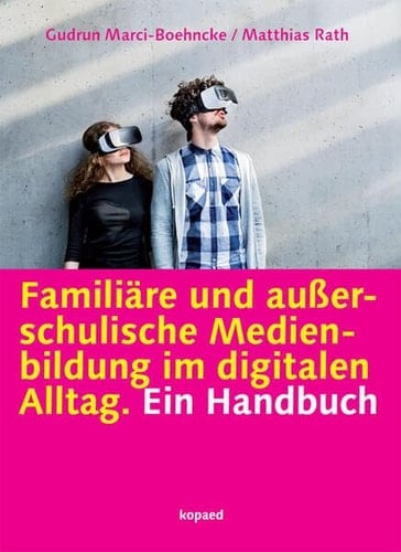 Familiäre und außerschulische Medienbildung im digitalen Alltag ein Handbuch