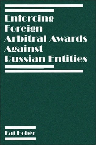 Enforcing Foreign Arbitral Awards Against Russian Entities