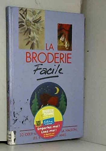 La broderie facile 30 idées amusantes pour la maison, les enfants, les amis