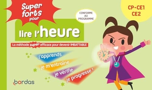 Super forts pour lire l'heure CP-CE1, CE2 La méthode super efficace pour devenir imbattable