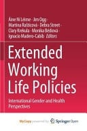 Extended Working Life Policies International Gender and Health Perspectives