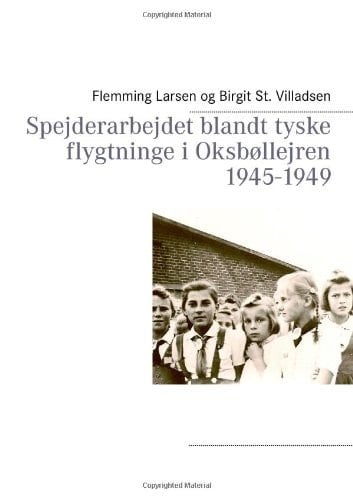 Spejderarbejdet blandt tyske flygtninge i Oksbøllejren 1945-1949