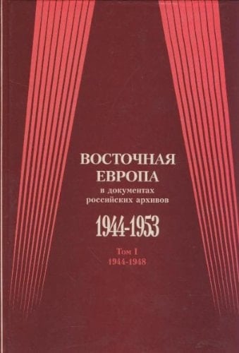 Vostochnai͡a Evropa v dokumentakh rossiĭskikh arkhivov: 1944-1953 gg (Russian Edition)