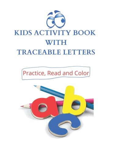 kids activity book with traceable letters - For Kids age 2-5: Practice, Read and Color