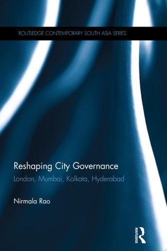 Reshaping City Governance London, Mumbai, Kolkata, Hyderabad