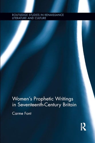 Women¿s Prophetic Writings in Seventeenth-Century Britain