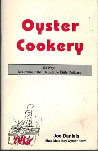 Oyster Cookery 60 Ways to Dominate that Delectable Little Delicacy