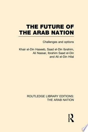 The Future of the Arab Nation Challenges and Options
