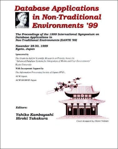 1999 International Symposium on Database Applications in Non-Traditional Environments (Dante '99): November 28-30, 1999 Kyoto, Japan : Proceedings