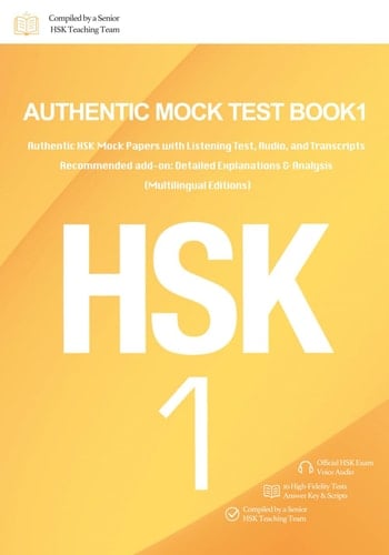 HSK 1 Mock Test Collection Book 1: Authentic HSK Mock Papers with Listening Test, Audio, and Transcripts |Recommended add-on: *Detailed Explanations & Analysis* (Multilingual Editions)