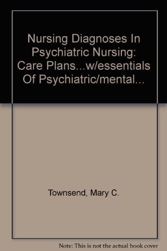 Essentials of Psychiatric/Mental Health Nursing, 2e, + Nursing Diagnosis in Psychiatric Nursing Care Plans and Psychotropic Medications, 6e