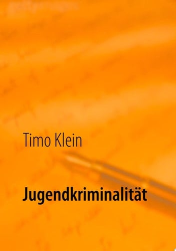 Jugendkriminalität Eine Explikation kriminogener Faktoren auf der Grundlage ausgewählter Kriminalitätstheorien im Bezugsrahmen des sozialwissenschaftlichen Diskurses, in der Abgrenzung zur Erwachsenenkriminalität und diesbezüglicher polizeilicher Handlungsmöglichkeiten