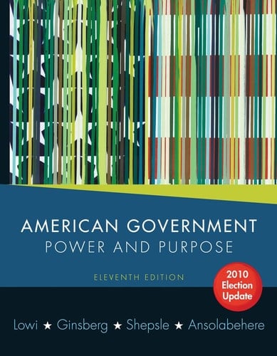 American Government: Power and Purpose (Eleventh Edition with 2010 Election Update)