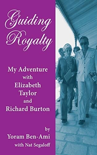 Guiding Royalty My Adventure with Elizabeth Taylor and Richard Burton (hardback)