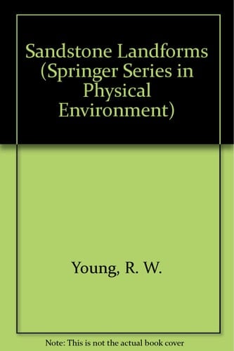 Sandstone Landforms (Springer Series in Physical Environment)