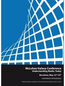 McLuhan Galaxy Conference Understanding media, today