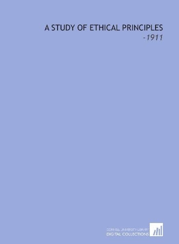 A Study of Ethical Principles: -1911