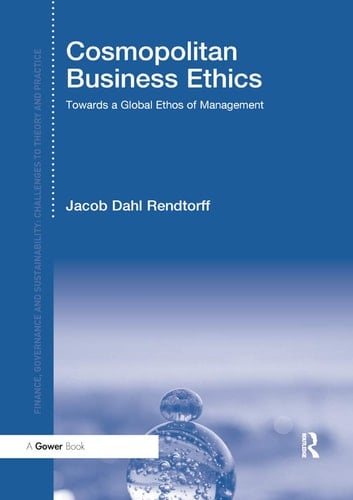 Cosmopolitan Business Ethics Towards a Global Ethos of Management