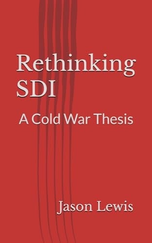 Rethinking SDI: A Cold War Thesis