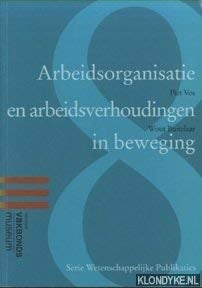Arbeidsorganisatie en arbeidsverhoudingen in beweging een onderzoek van de Universiteit van Amsterdam
