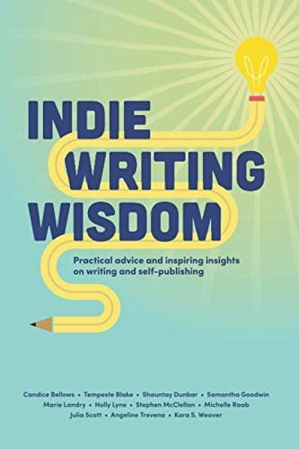 Indie Writing Wisdom Self-Publishing Handbook: Practical Advice and Inspiring Insights on Writing and Self-publishing from Successful Indie Authors from All Over the World