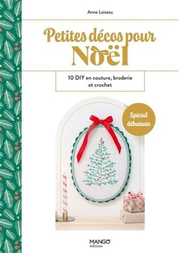 Petites décos pour Noël 10 DIY en couture, broderie et crochet