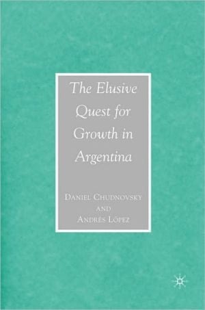 Elusive Quest for Growth in Argentina