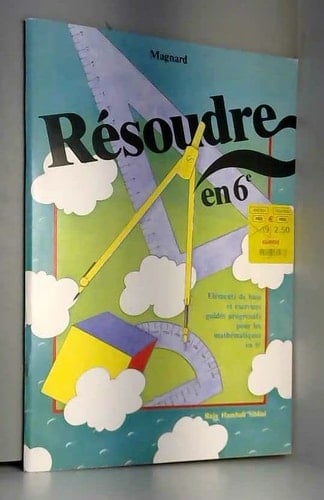 Résoudre en 6e éléments de base et exercices guidés progressifs pour les mathématiques en 6e