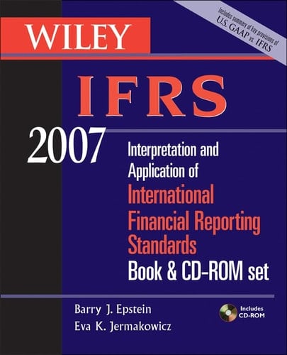 Wiley IFRS 2007 Interpretation and Application of International Financial Reporting Standards, Book & CD-ROM Set
