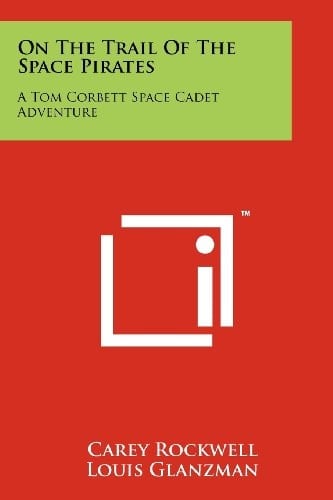 On the Trail of the Space Pirates A Tom Corbett Space Cadet Adventure