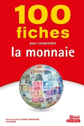 100 fiches pour comprendre la monnaie