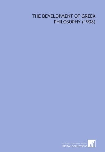 The Development of Greek Philosophy (1908)