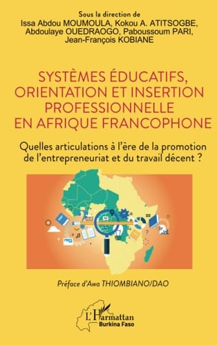 Systèmes éducatifs, orientation et insertion professionnelle en Afrique francophone quelles articulations à l'ère de la promotion de l'entrepreneuriat et du travail décent?