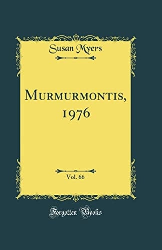 Murmurmontis, 1976, Vol. 66 (Classic Reprint)