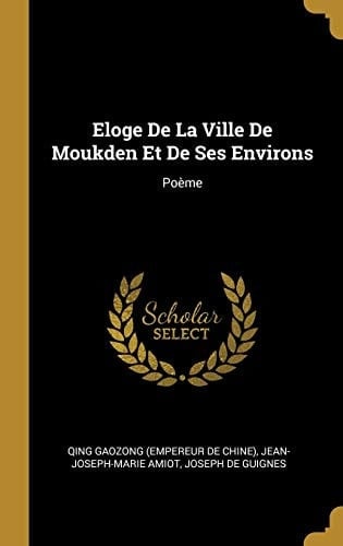 Eloge De La Ville De Moukden Et De Ses Environs Poème
