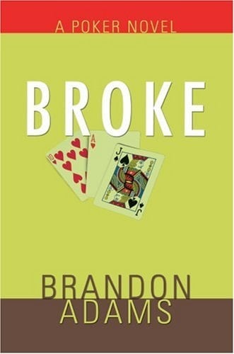 Broke: A Poker Novel