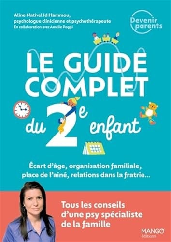 Le guide complet du 2e enfant Ecart d'âge, organisation familiale, place de l'aîné, relations dans la fratrie...