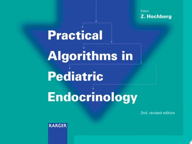Practical Algorithms in Pediatric Endocrinology (Practical Algorithms in Pediatrics. Series Editor: Z. Hochberg)