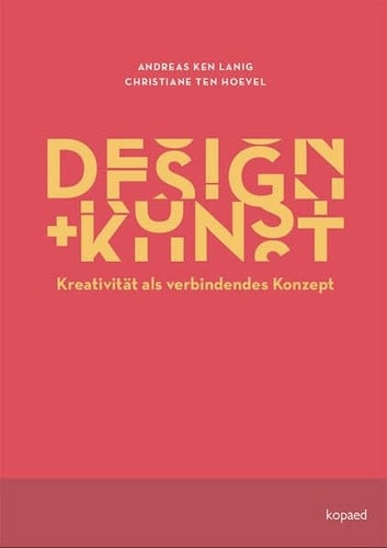 Design und Kunst Kreativität als verbindendes Konzept