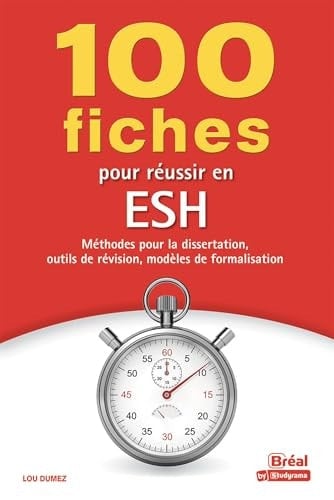 100 fiches pour réussir en ESH: Méthodes pour la dissertation, outils de révision, modèles de formalisation