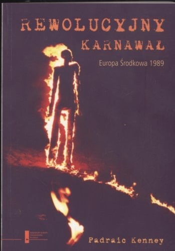 Rewolucyjny karnawał Europa Środkowa 1989