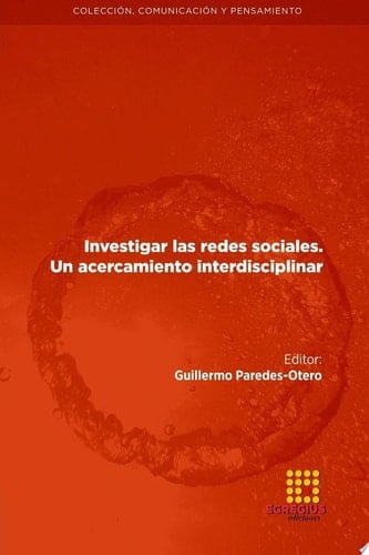 Investigar las redes sociales. Un acercamiento interdisciplinar