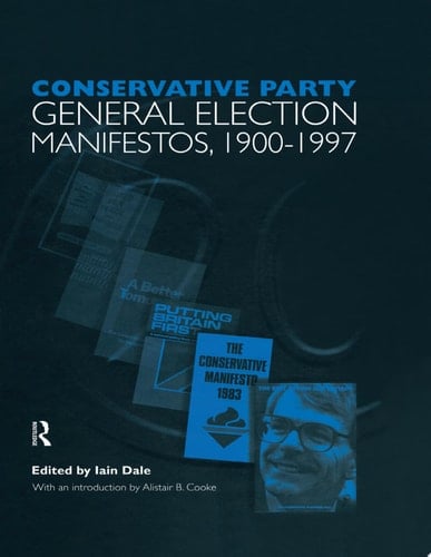 Volume One. Conservative Party General Election Manifestos 1900-1997