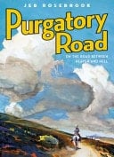 Purgatory Road On the Road Between Heaven and Hell