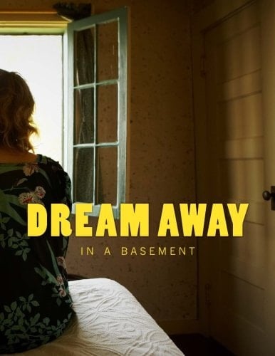 Dream Away In a Basement