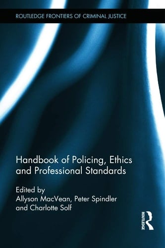 Handbook of Policing, Ethics, and Professional Standards