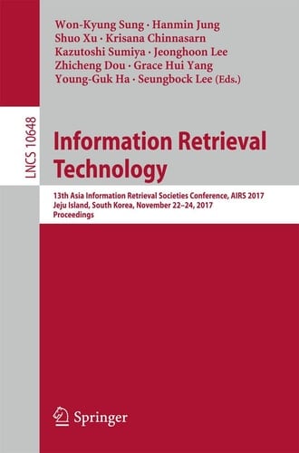 Information Retrieval Technology 13th Asia Information Retrieval Societies Conference, AIRS 2017, Jeju Island, South Korea, November 22-24, 2017, Proceedings