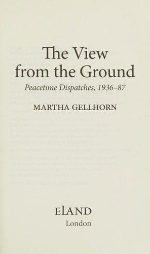 The View from the Ground Peacetime Dispatches, 1936-87