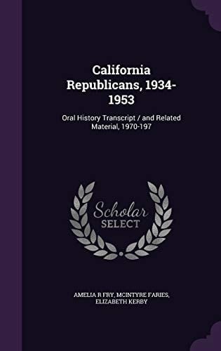 California Republicans, 1934-1953 Oral History Transcript / and Related Material, 1970-197